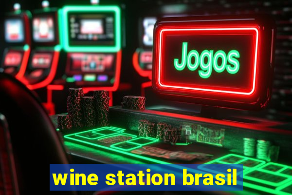 wine station brasil